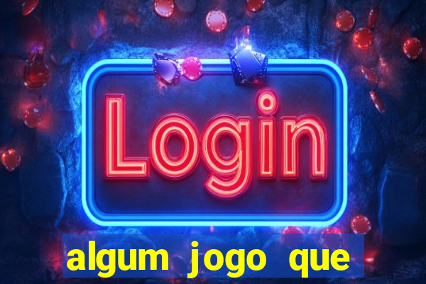 algum jogo que paga de verdade